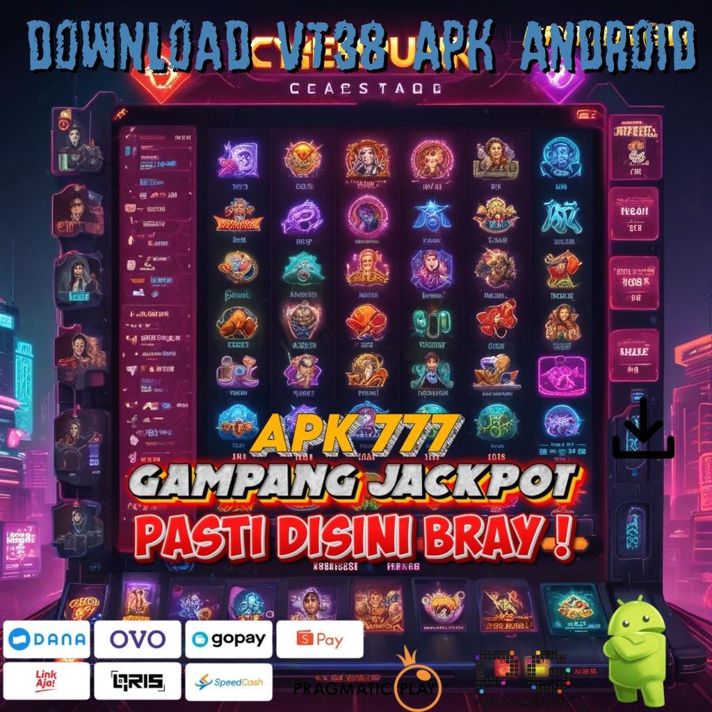 DOWNLOAD VT38 APK ANDROID : Tajir Member Baru Pasti Aplikasi Slot Olympus Slot yang Penuh Energi