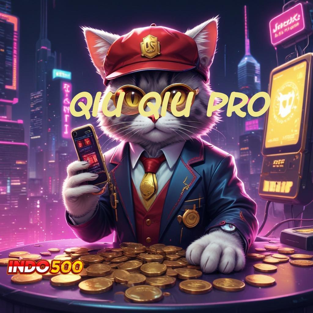 QIU QIU PRO | Auto Versi Aman Rezeki Terbaik