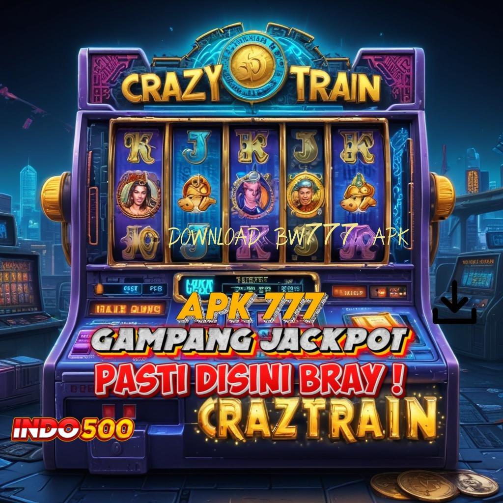 DOWNLOAD BW777 APK Game Baru Dengan Teknologi Spin Optimal Cepat