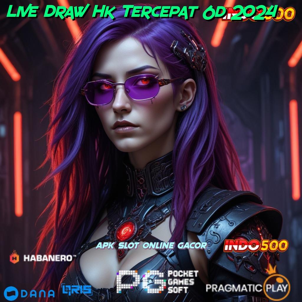 Live Draw Hk Tercepat 6d 2024