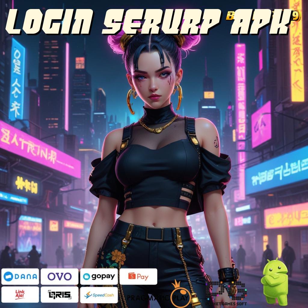 LOGIN SERURP APK : landmark baru dengan game uang tanpa ribet