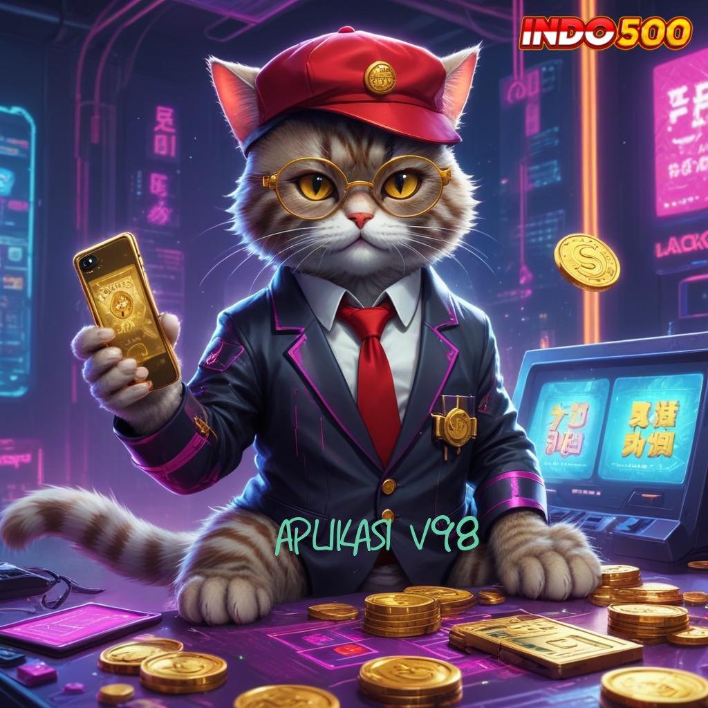 APLIKASI V98 , rilis terbaru dengan jackpot maksimal tiada tanding