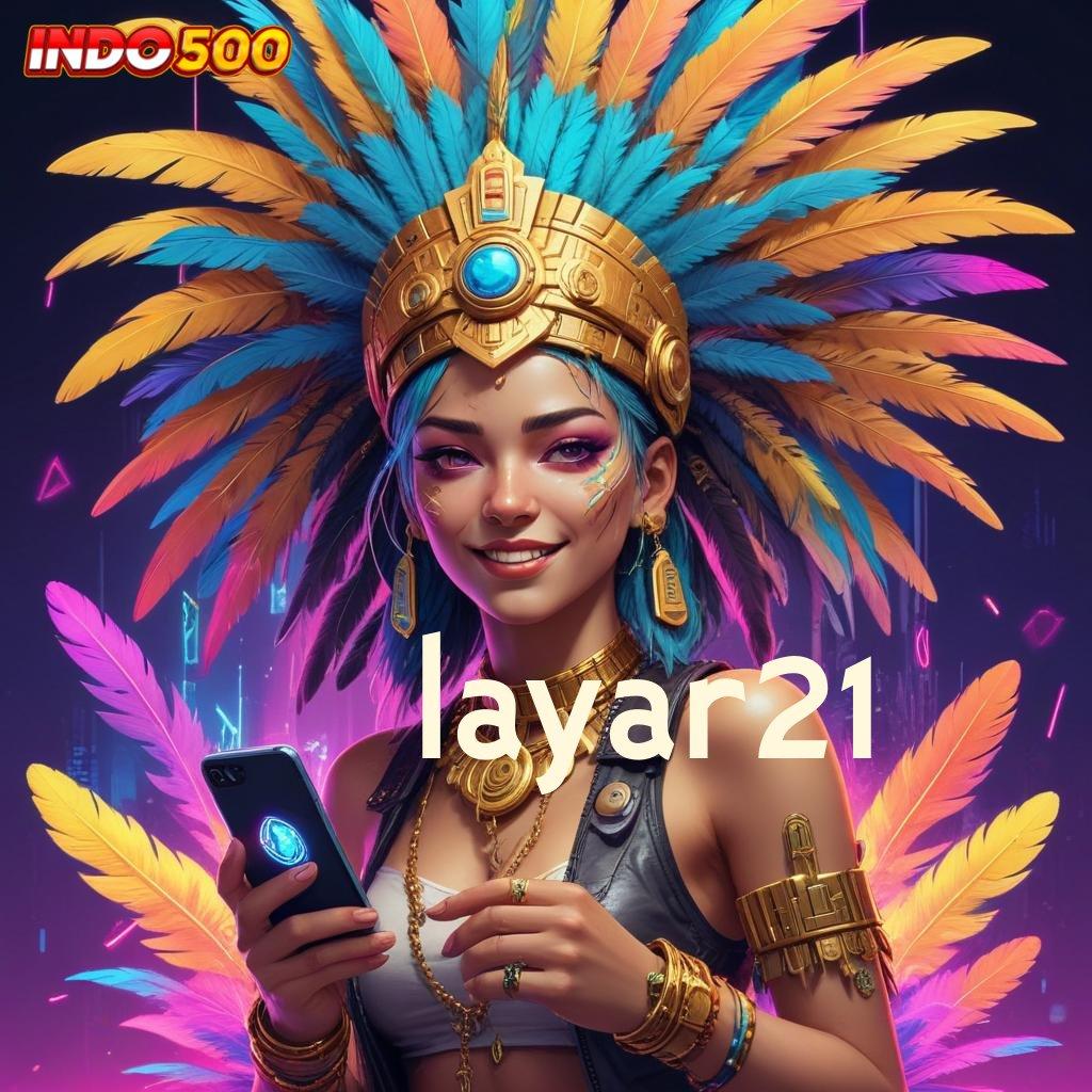 LAYAR21 ↪ lanskap game baru dengan fitur lengkap