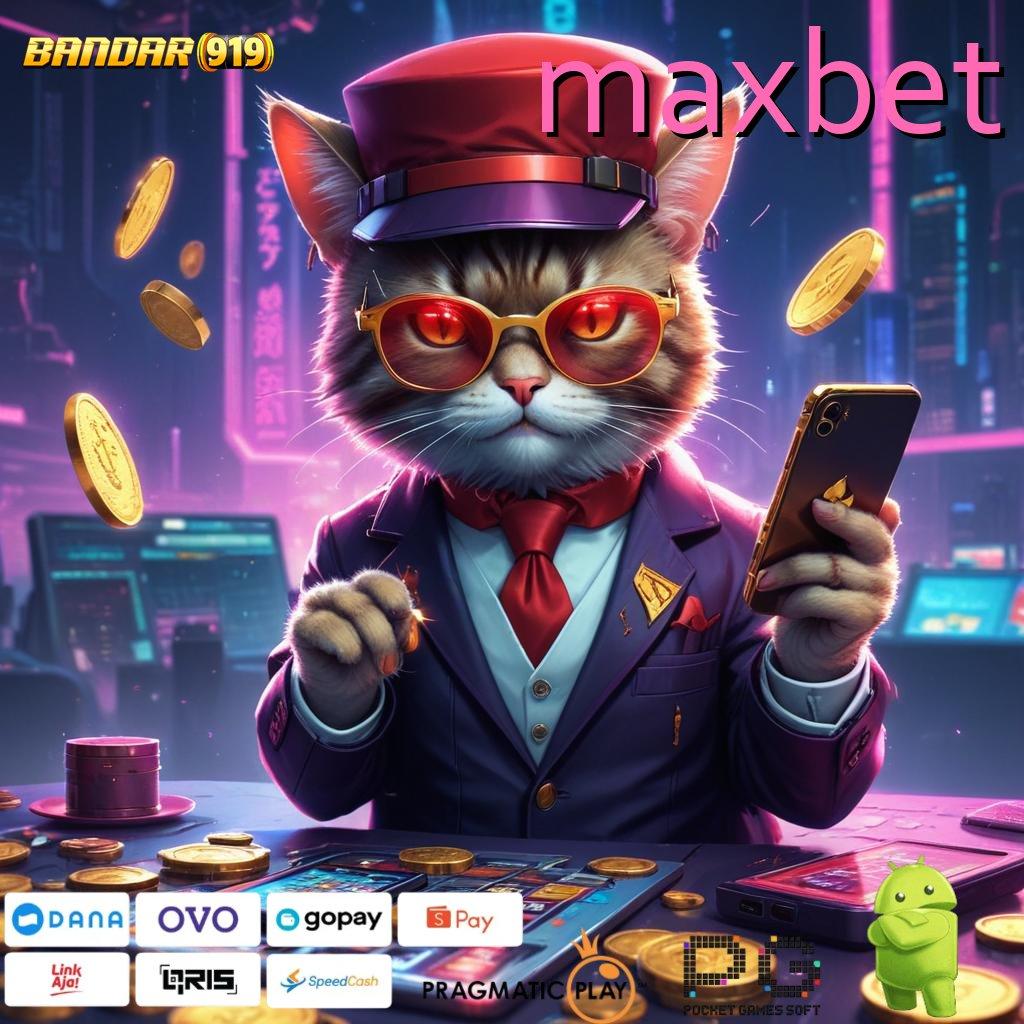 MAXBET , mengajarkan langkah simple mudah dan terbiasa