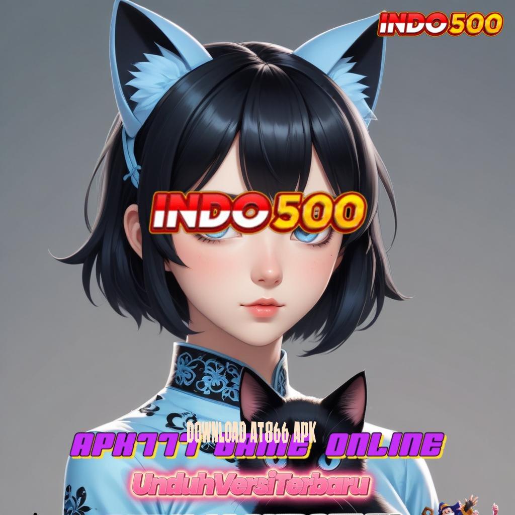 DOWNLOAD AT866 APK ➤ Jalur Pintar Acuan Yang Inovatif