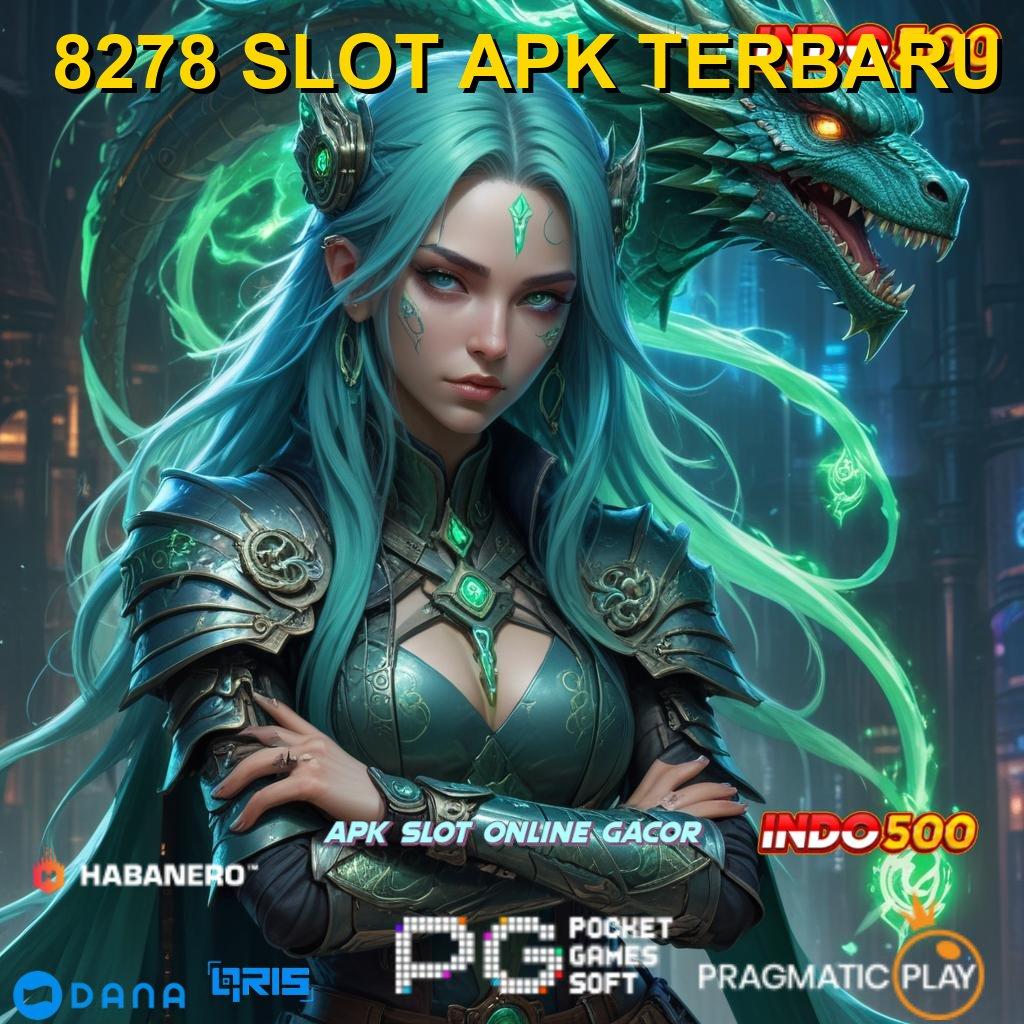 8278 SLOT APK TERBARU ➜ spin gacor dengan mesin uang terbaik