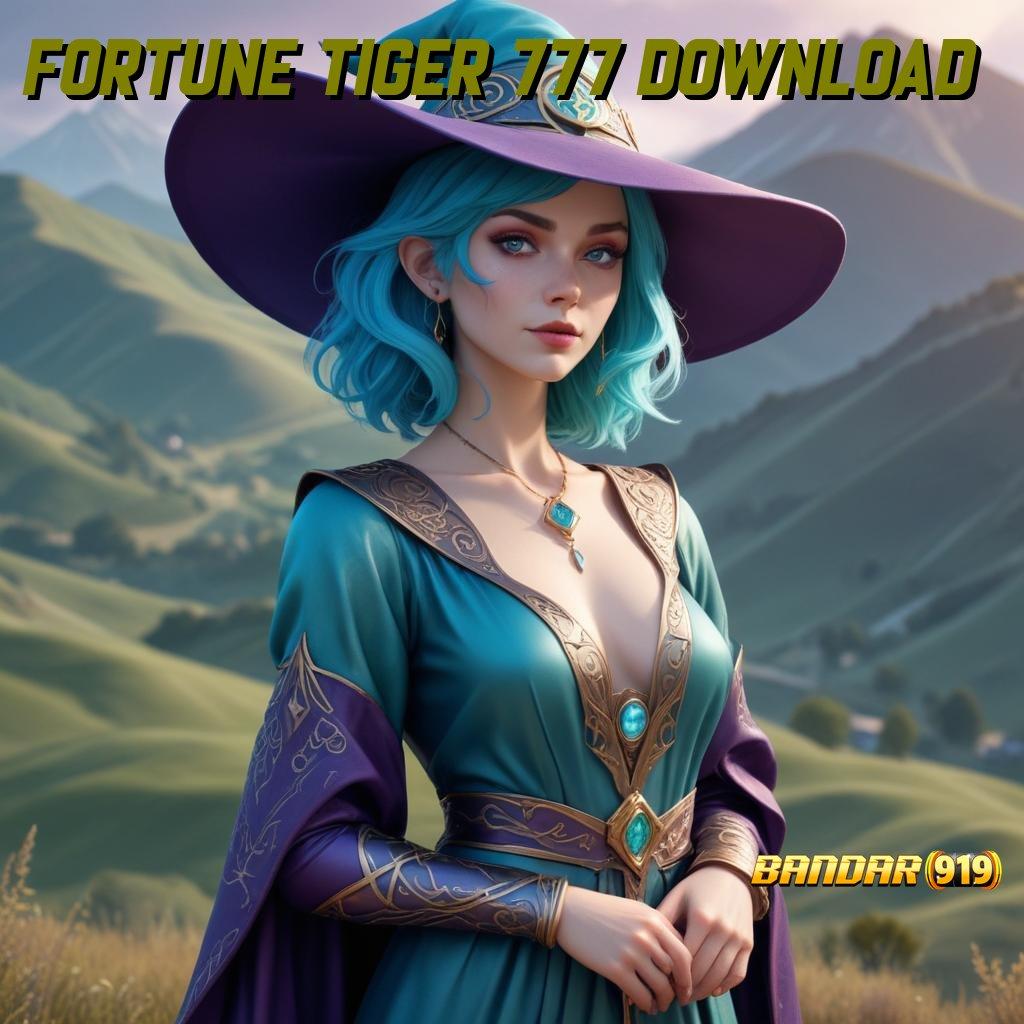 FORTUNE TIGER 777 DOWNLOAD 🔎 Titik Awal Deposit BSI 10k