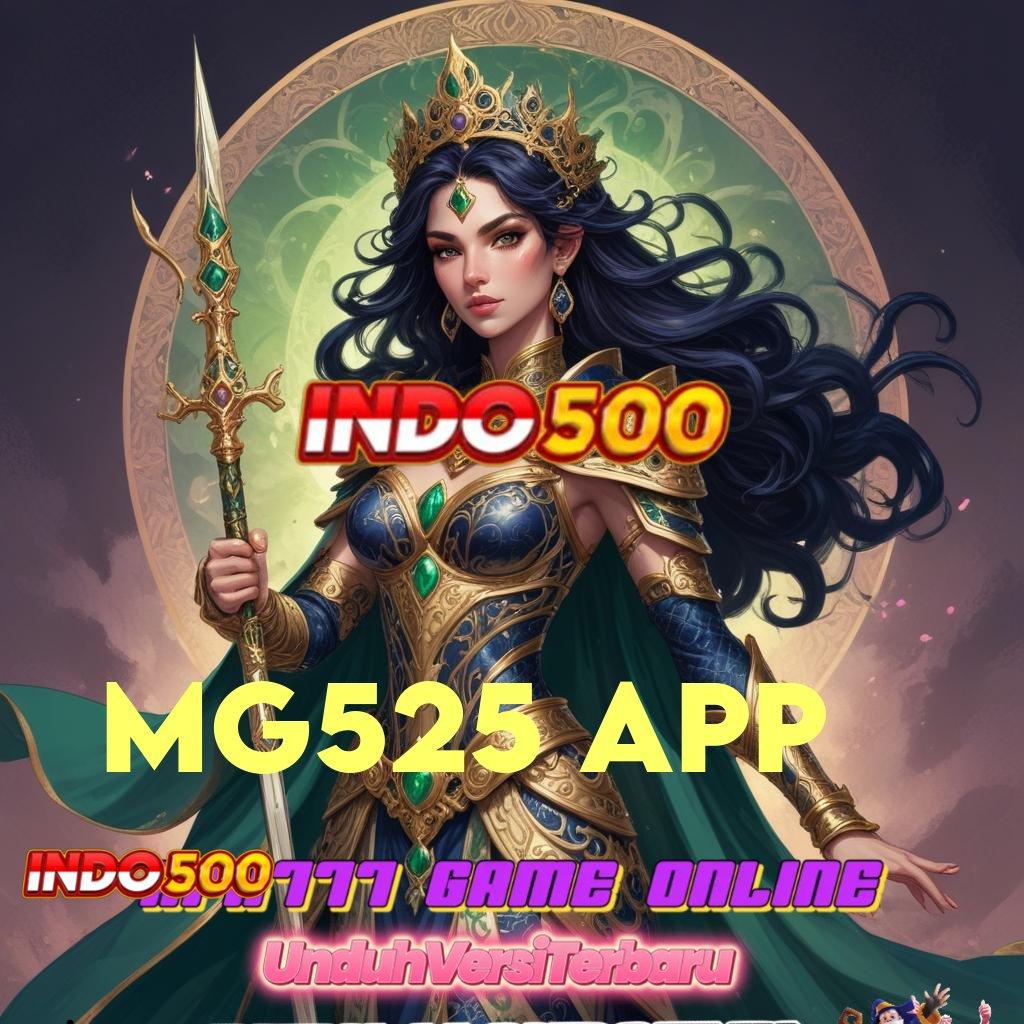 MG525 APP ⇉ Tanpa Batasan No Limit Bonus Gerai Game Super Komplet