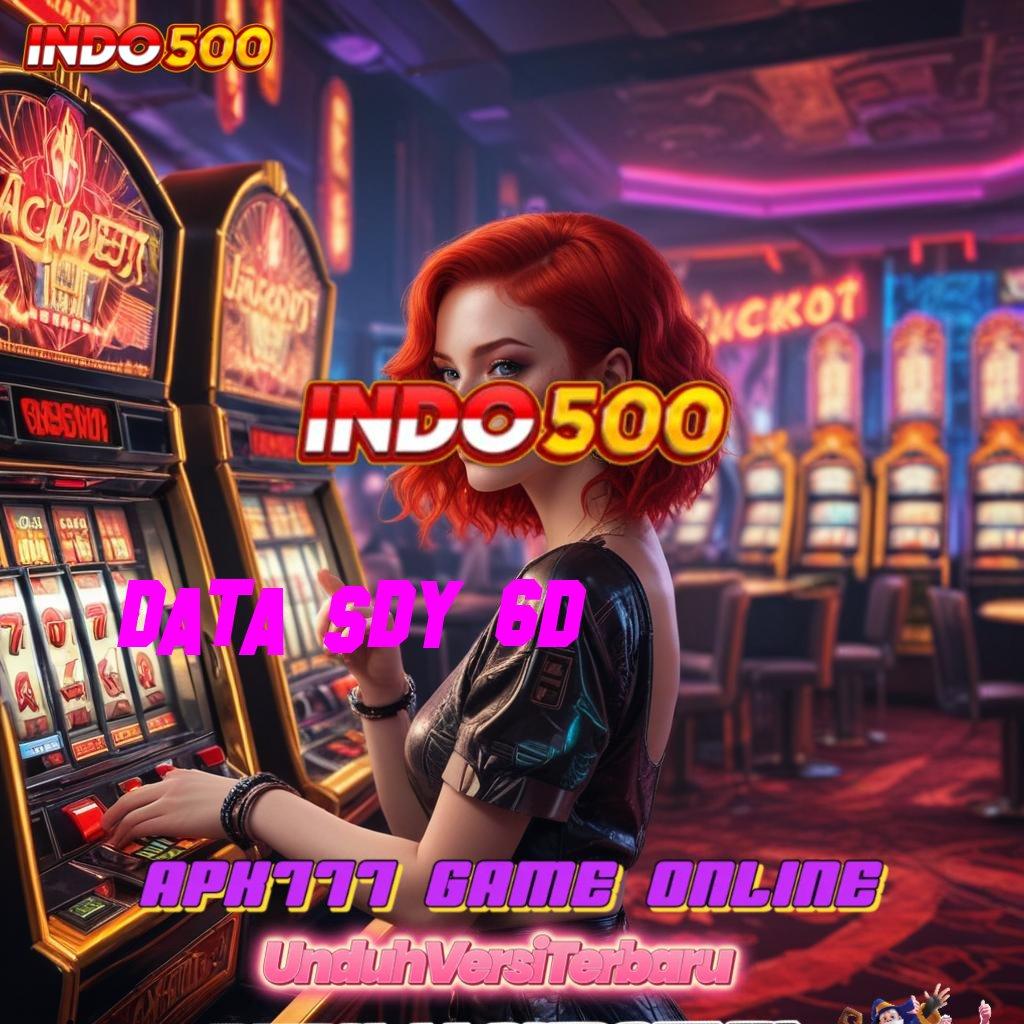 DATA SDY 6D ✷ Unduh APK Untuk Spin Scatter Tanpa Ribet