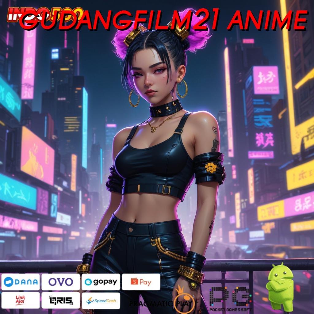 GUDANGFILM21 ANIME Hadiah Versi Android Apk Fashion Terbaru