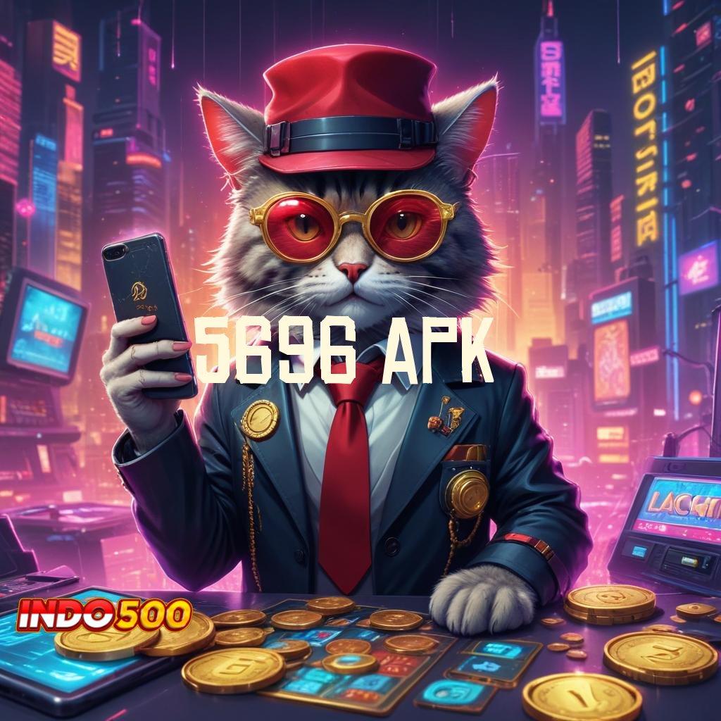 5696 APK 🔥 Deposit Bri 25K Menang Terjamin Hari Ini