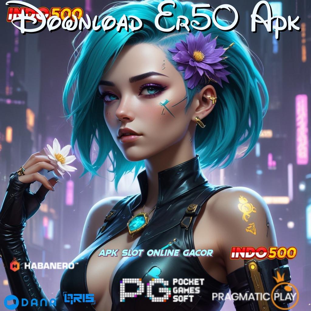 Download Er50 Apk