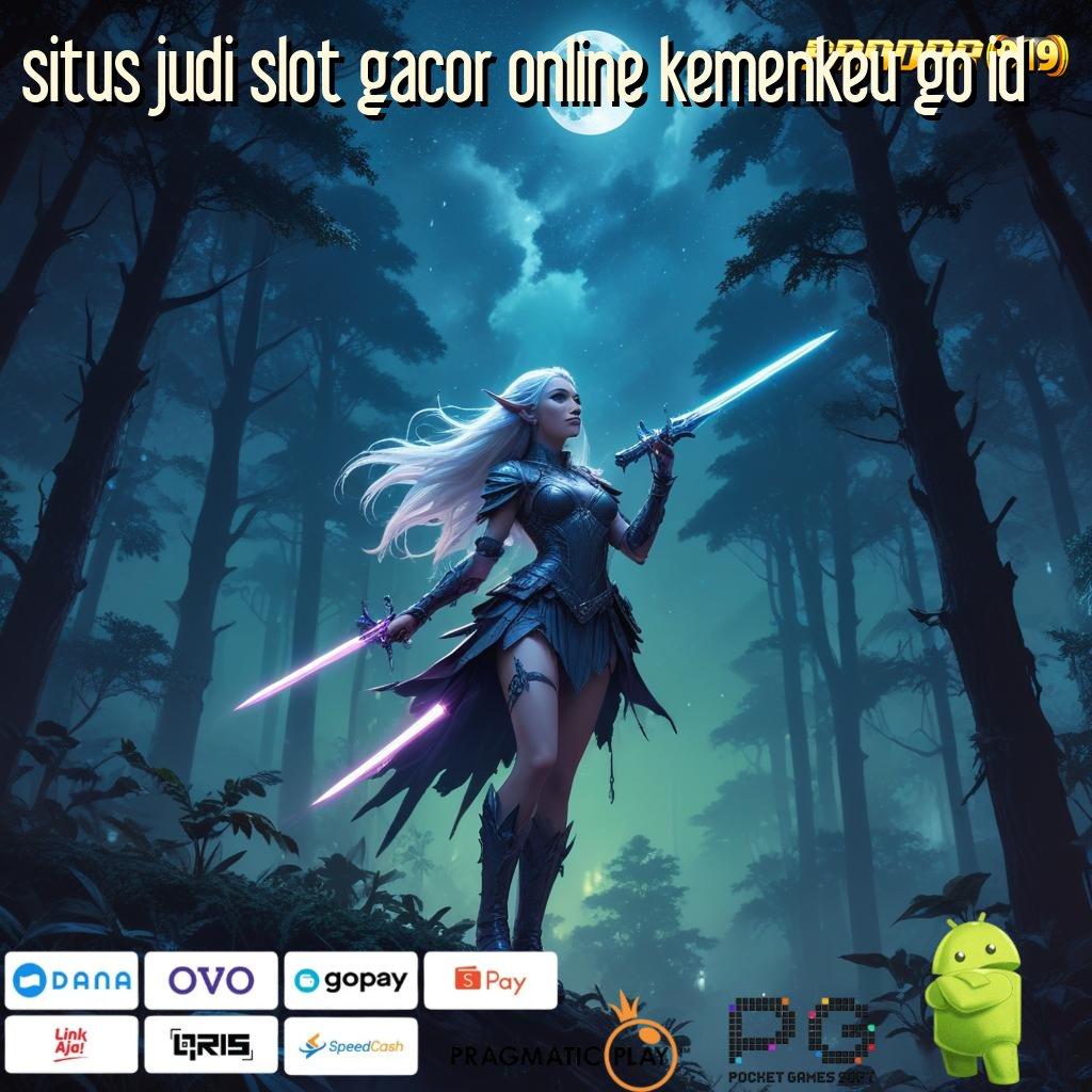 SITUS JUDI SLOT GACOR ONLINE KEMENKEU GO ID : Seri Paling Up-to-Date Gacor Slot 2025 APK Makin Seru Makin Gila