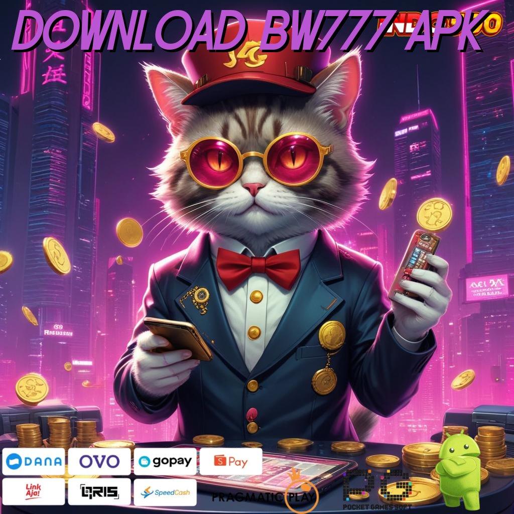 DOWNLOAD BW777 APK RTP Tertinggi Android dan iOS Terminal