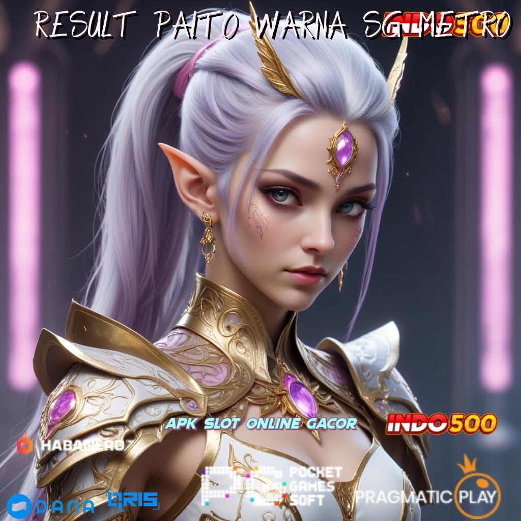 RESULT PAITO WARNA SG METRO # Download Game Terbaru Bonus Gacor Hari Ini