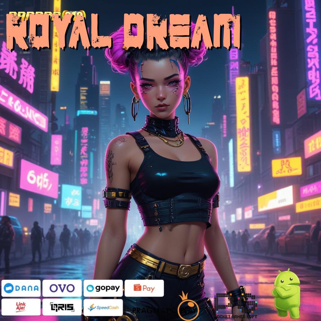 ROYAL DREAM @ APK Event Bonus (Versi New) Terbaru Ruang Akses