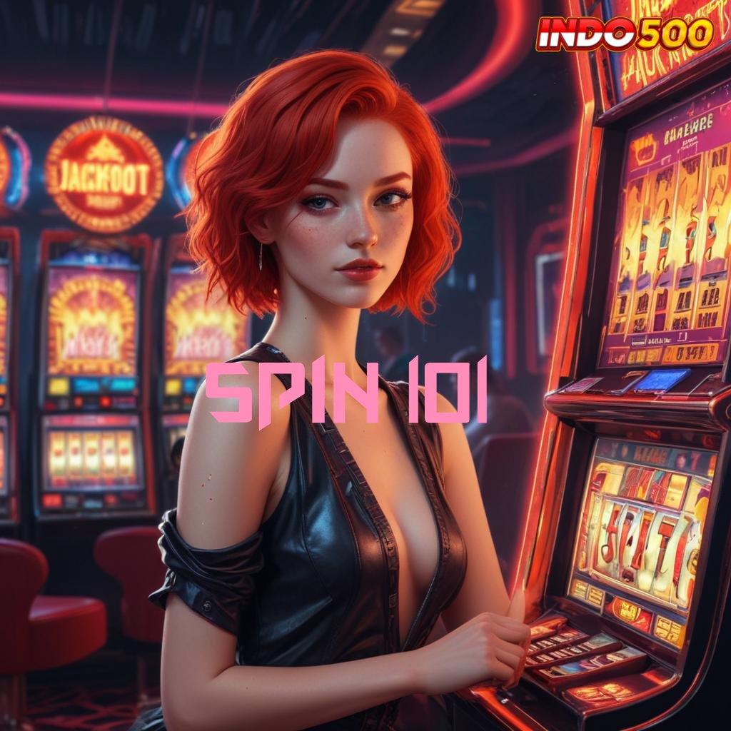 SPIN 101 : Hadiah Spontan Tanpa Ribet Langsung Untung