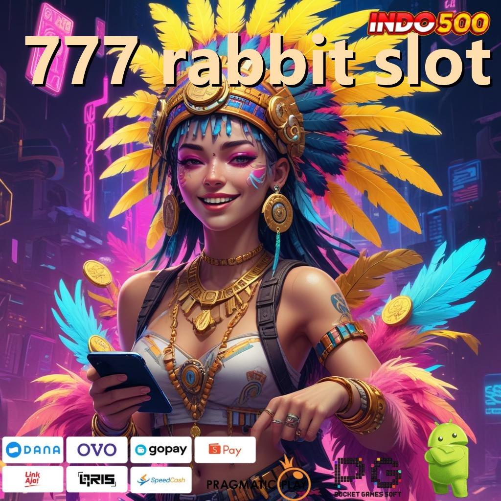 777 RABBIT SLOT situs terpercaya slot gacor langsung cuan