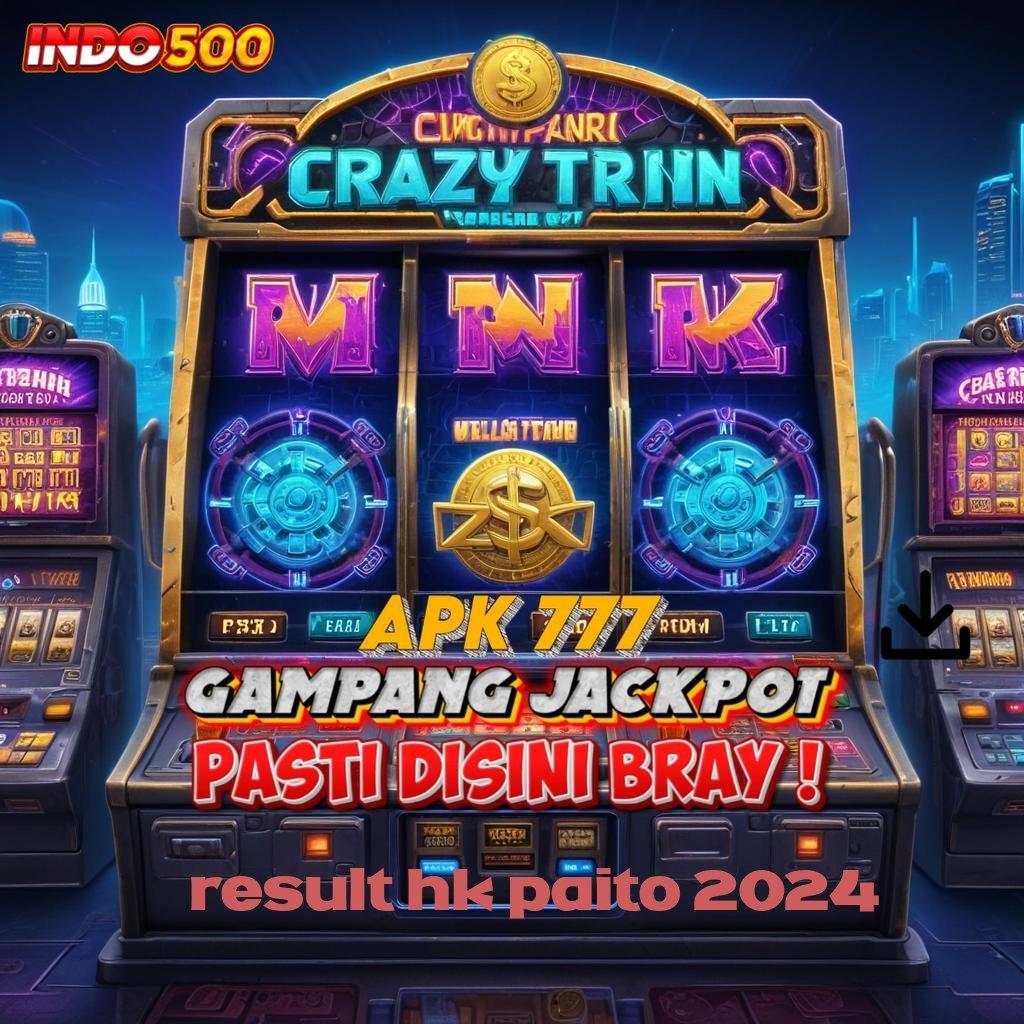 RESULT HK PAITO 2024 Raih Maxwin Dengan Pola Baru