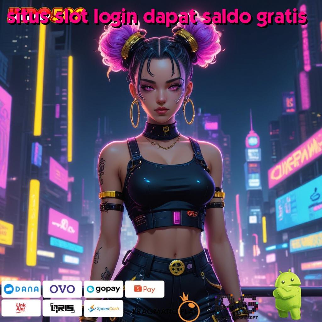 SITUS SLOT LOGIN DAPAT SALDO GRATIS mesin profit terbaru fleksibilitas tanpa batas