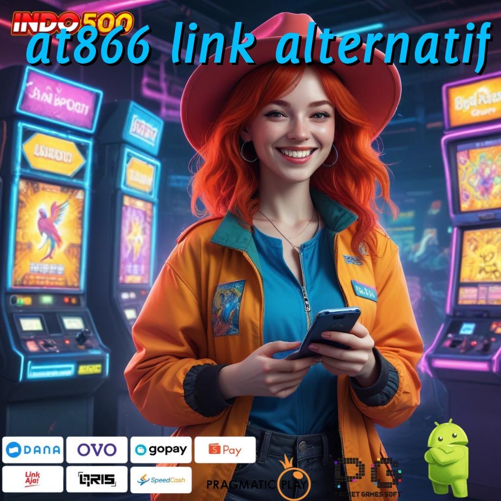 AT866 LINK ALTERNATIF Event Seru Dengan Bonus Deposit Tanpa Ribet