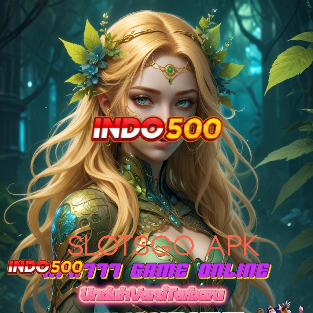 SLOTSGO APK ✷ Deposit Gampang Permainan Fungsional