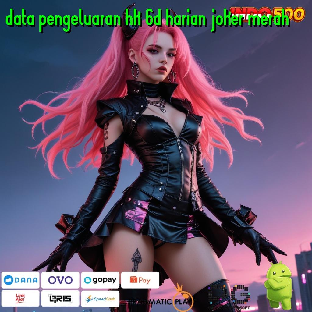 DATA PENGELUARAN HK 6D HARIAN JOKER MERAH Dp Bri 10rb Unduh Slot Maxwin Apk Android & iOS Terbaru