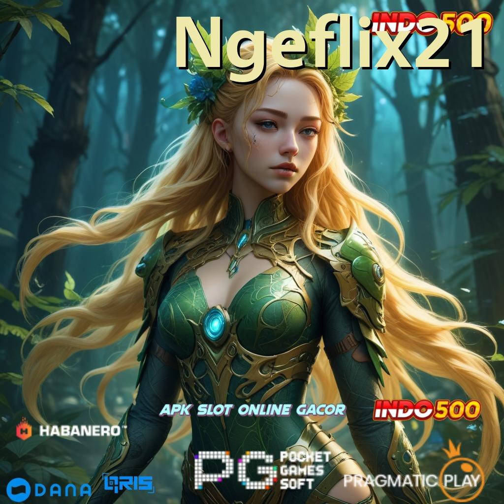 Ngeflix21