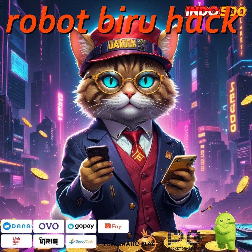 ROBOT BIRU HACK Versi Baru Mesin Jackpot Terbaik