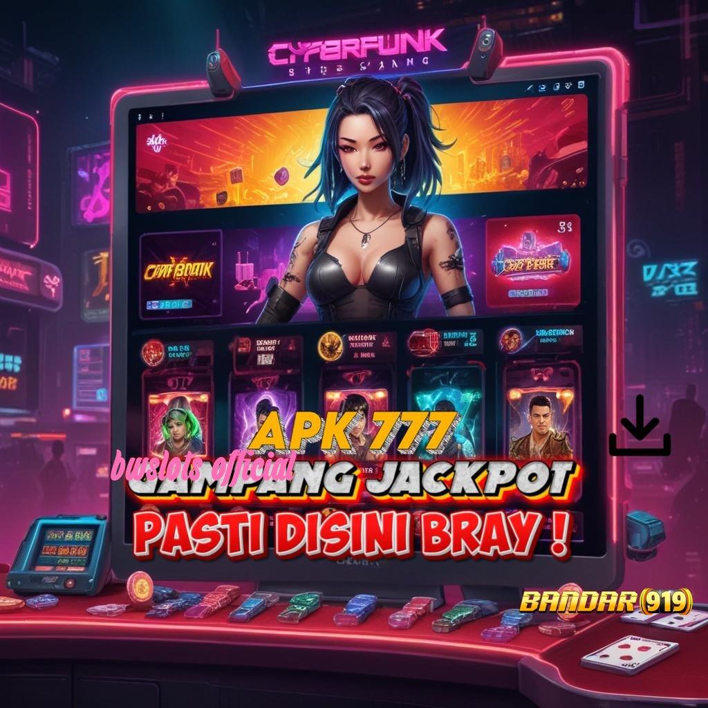 BWSLOTS OFFICIAL ➳ Prioritas Eksklusif Baru Unduh Apk Gacor 777 Slot Terbaru Sekarang