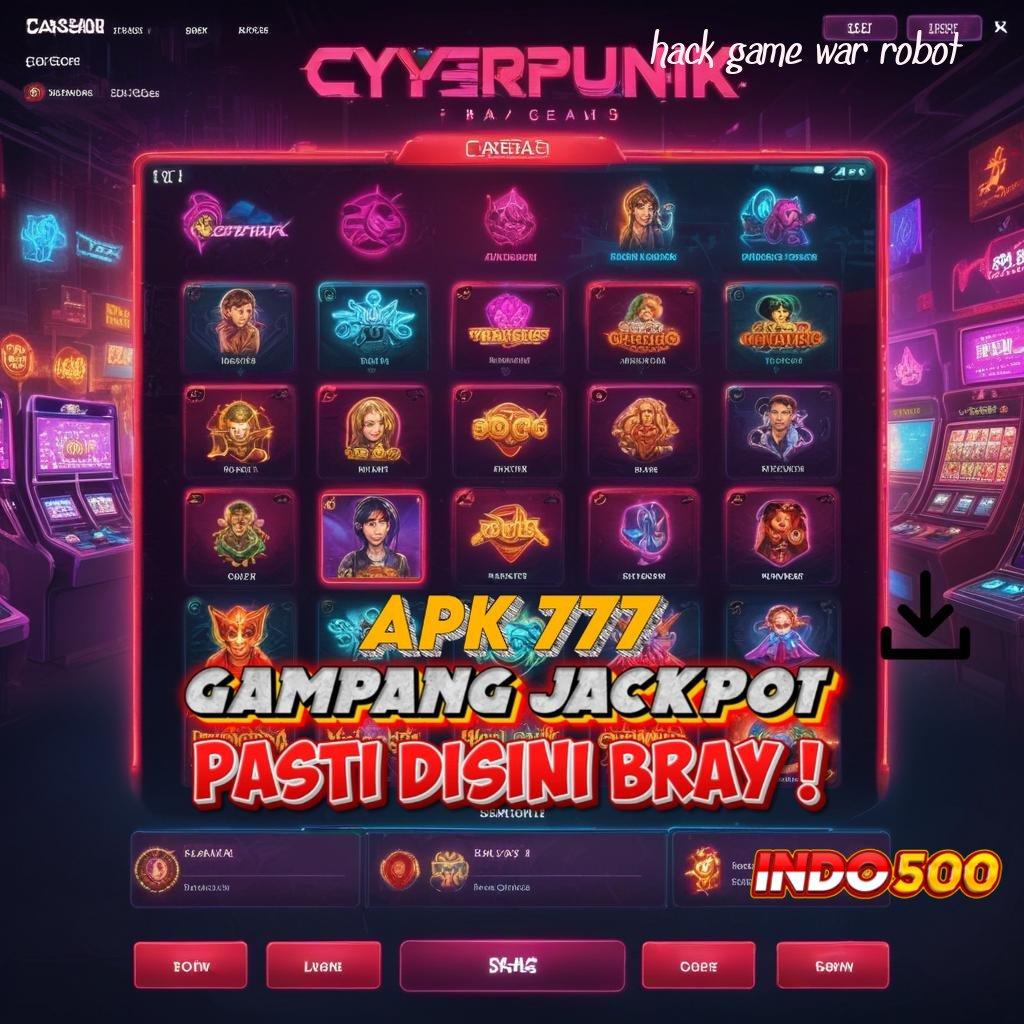 HACK GAME WAR ROBOT keuntungan pertama