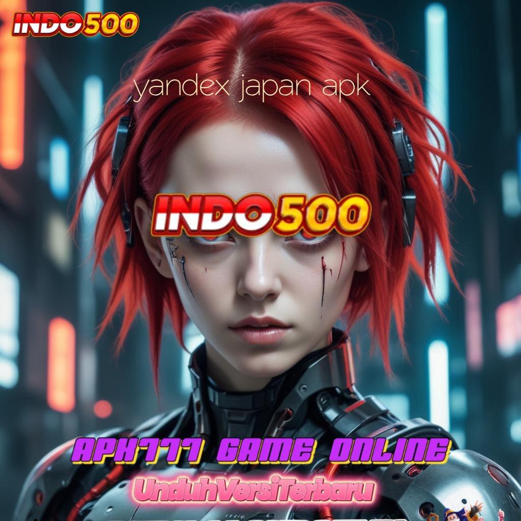 YANDEX JAPAN APK 🎮 Keunggulan Fasilitas Digital Untuk Bonus Besar