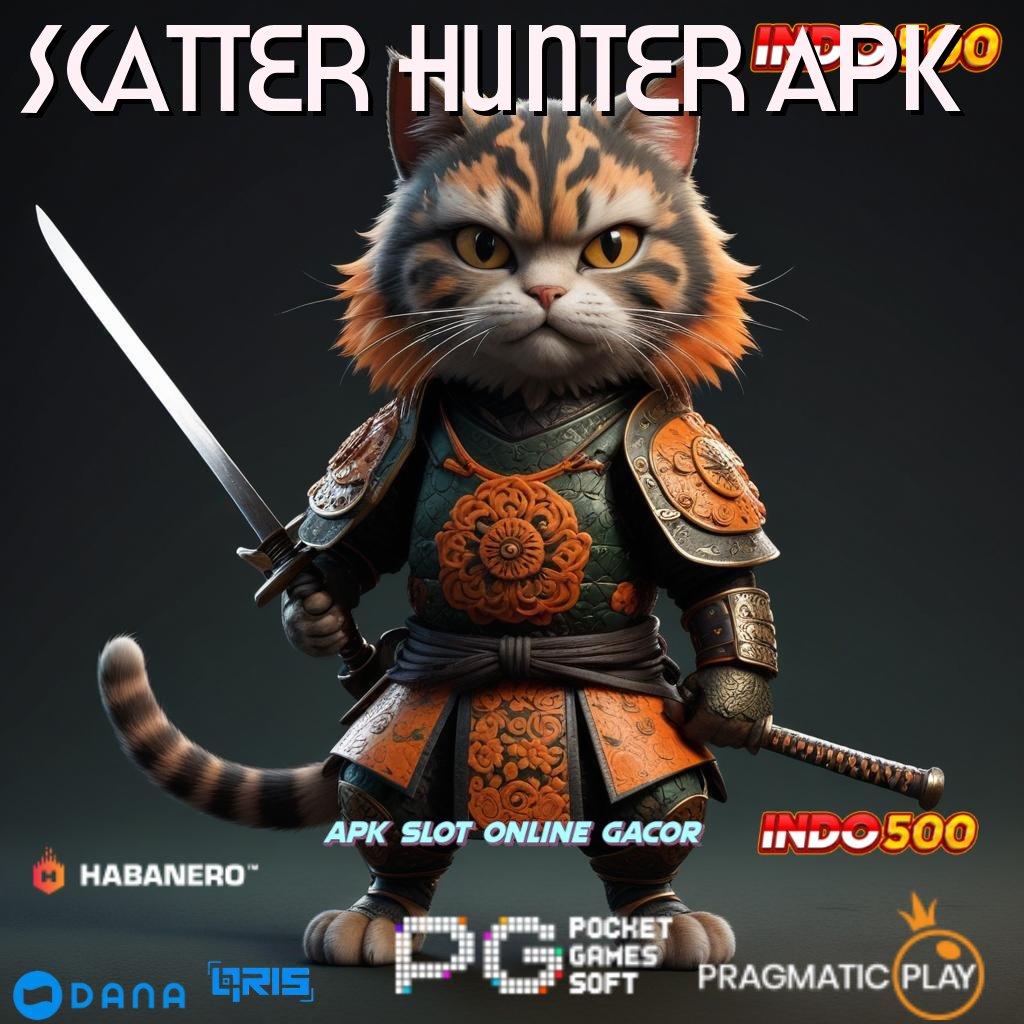 SCATTER HUNTER APK ⚡ DP Galeri Positif Rezeki Spesial