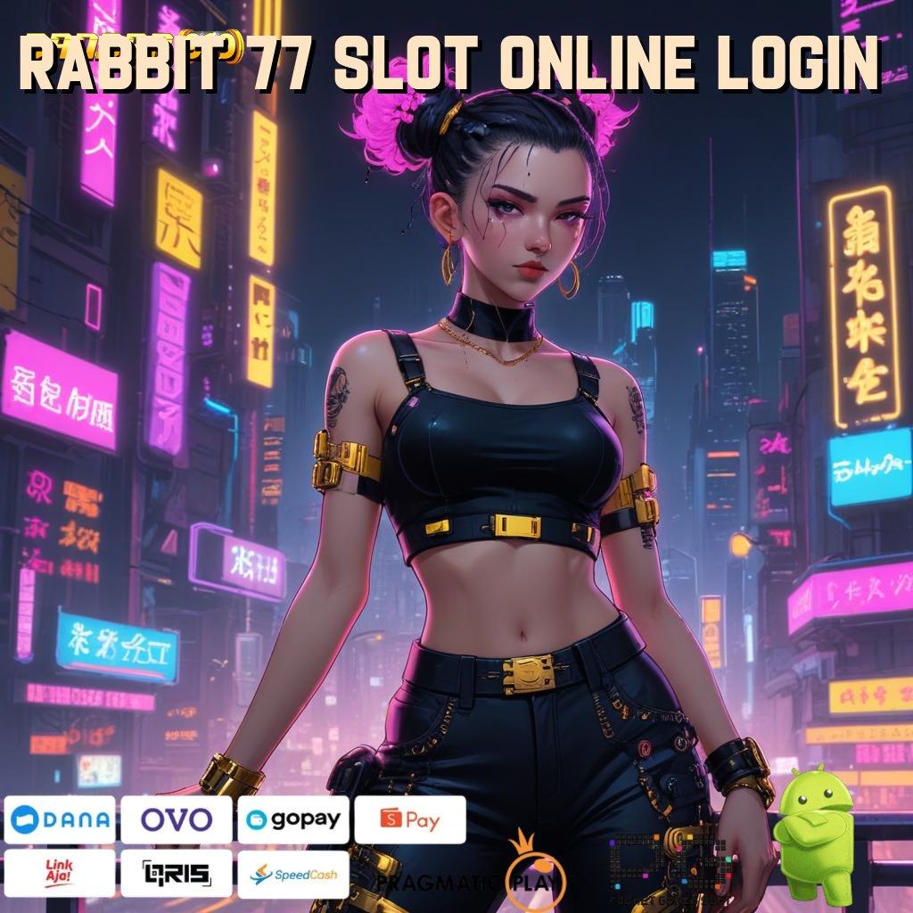 RABBIT 77 SLOT ONLINE LOGIN @ Rekaan Terkini Hack Slot Online Terbaru Apk