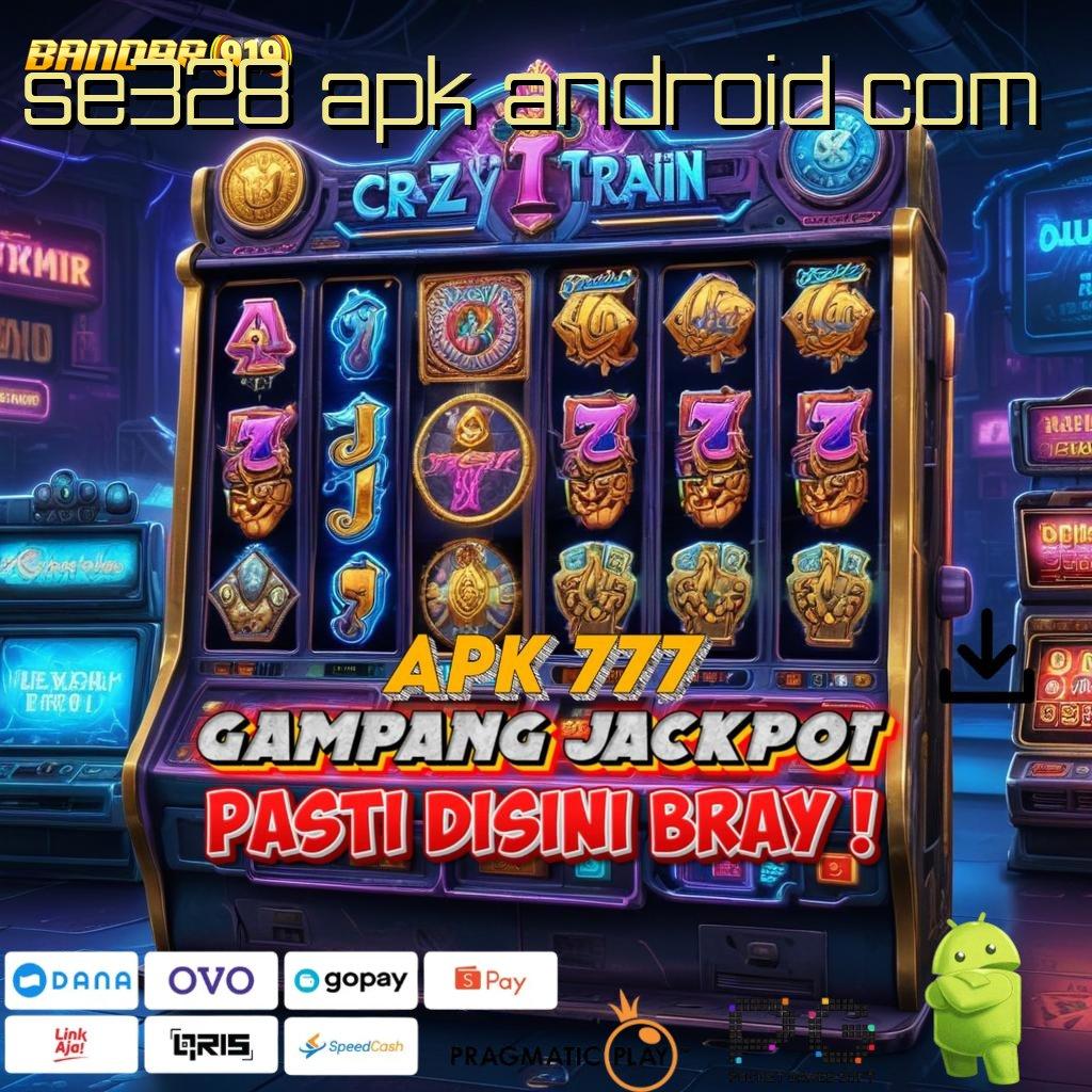 SE328 APK ANDROID COM > berkompeten slot jackpot gampang didapat cepat