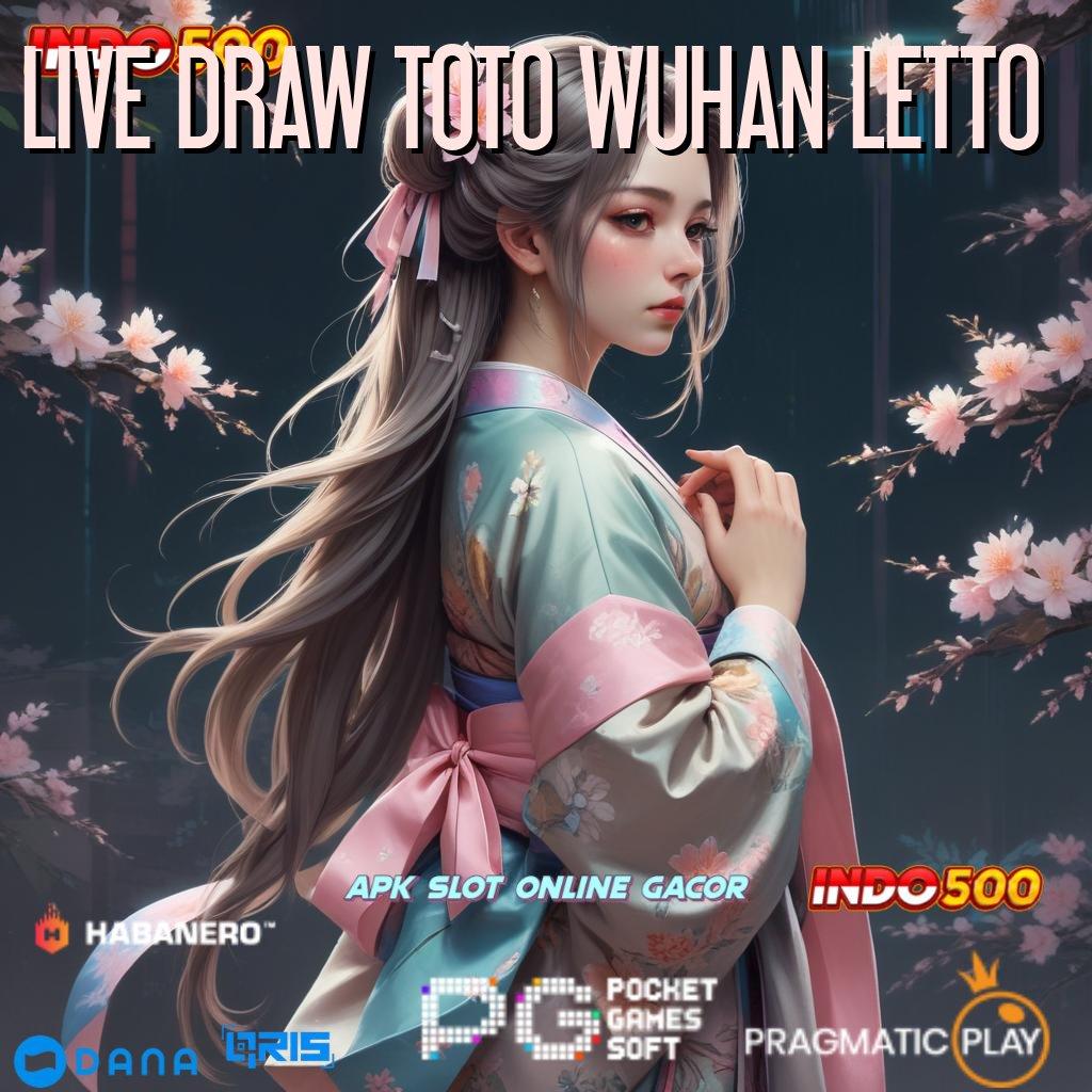 LIVE DRAW TOTO WUHAN LETTO > keberuntungan spin rizki jalan pasti menuju hasil maksimal