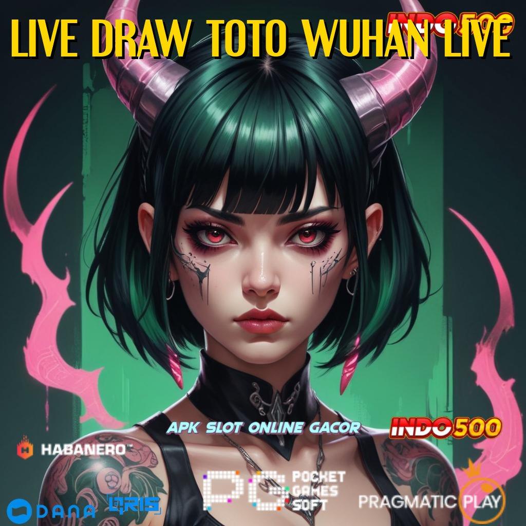 LIVE DRAW TOTO WUHAN LIVE # Kode Rahasia Keberuntungan Slot Gacor 2025, Si Raja Duit!