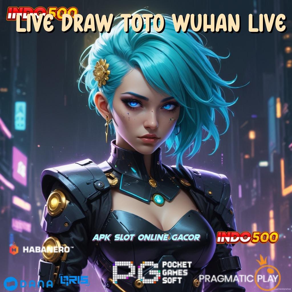 LIVE DRAW TOTO WUHAN LIVE 🥇 Dp Bank Bsi 15rb 100 Pemula Bebas IP Gratis