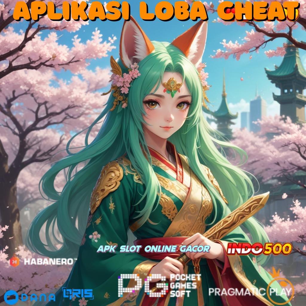 APLIKASI LOBA CHEAT ↦ Beginilah Versi Terbaru yang Tidak Sulit