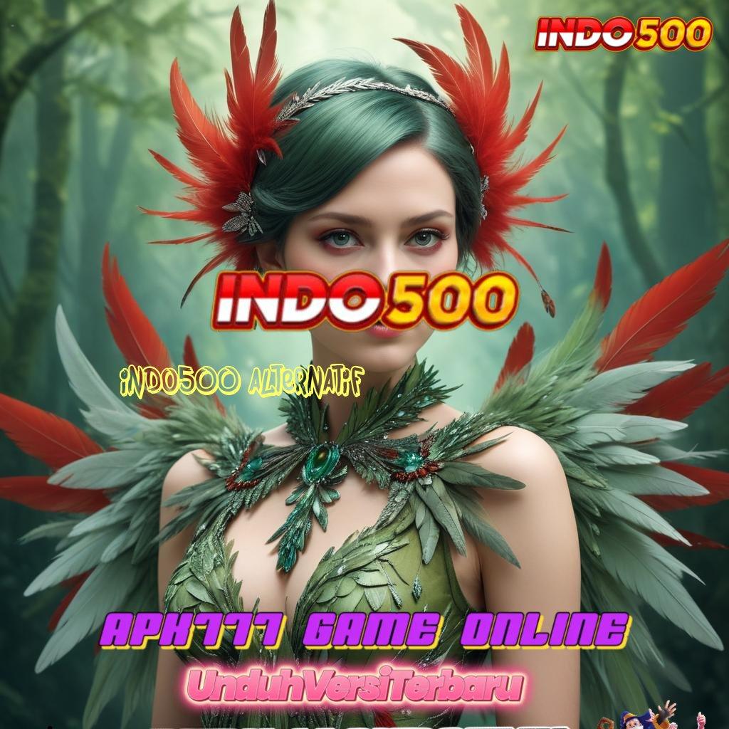 INDO500 ALTERNATIF > Terkemuka Di Gunakan Permainan Serasi Sesuai