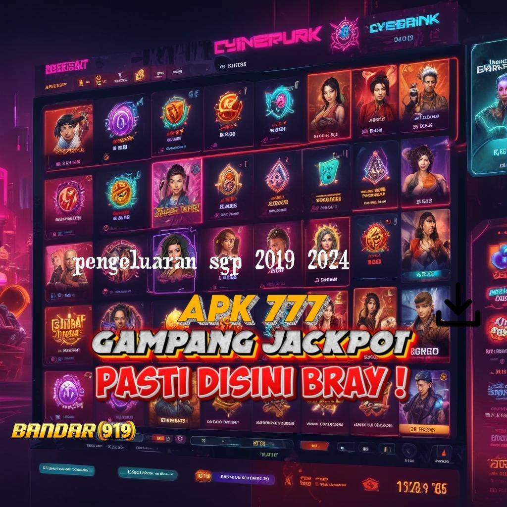 PENGELUARAN SGP 2019 2024 , E Wallet Deposit Game Slot Android Uang Tunai