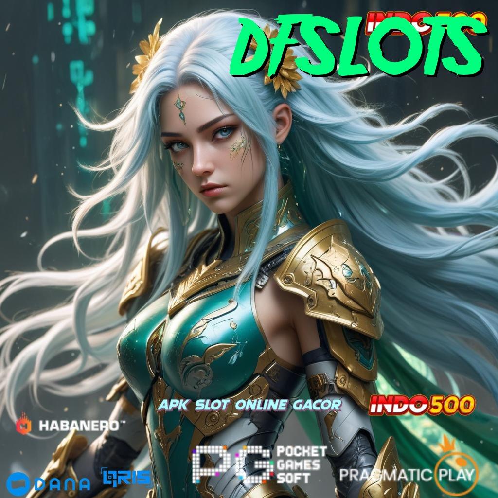 DFSLOTS 🔎 Tarik Tunai Lancar Terus Jalan Untuk Maxwin