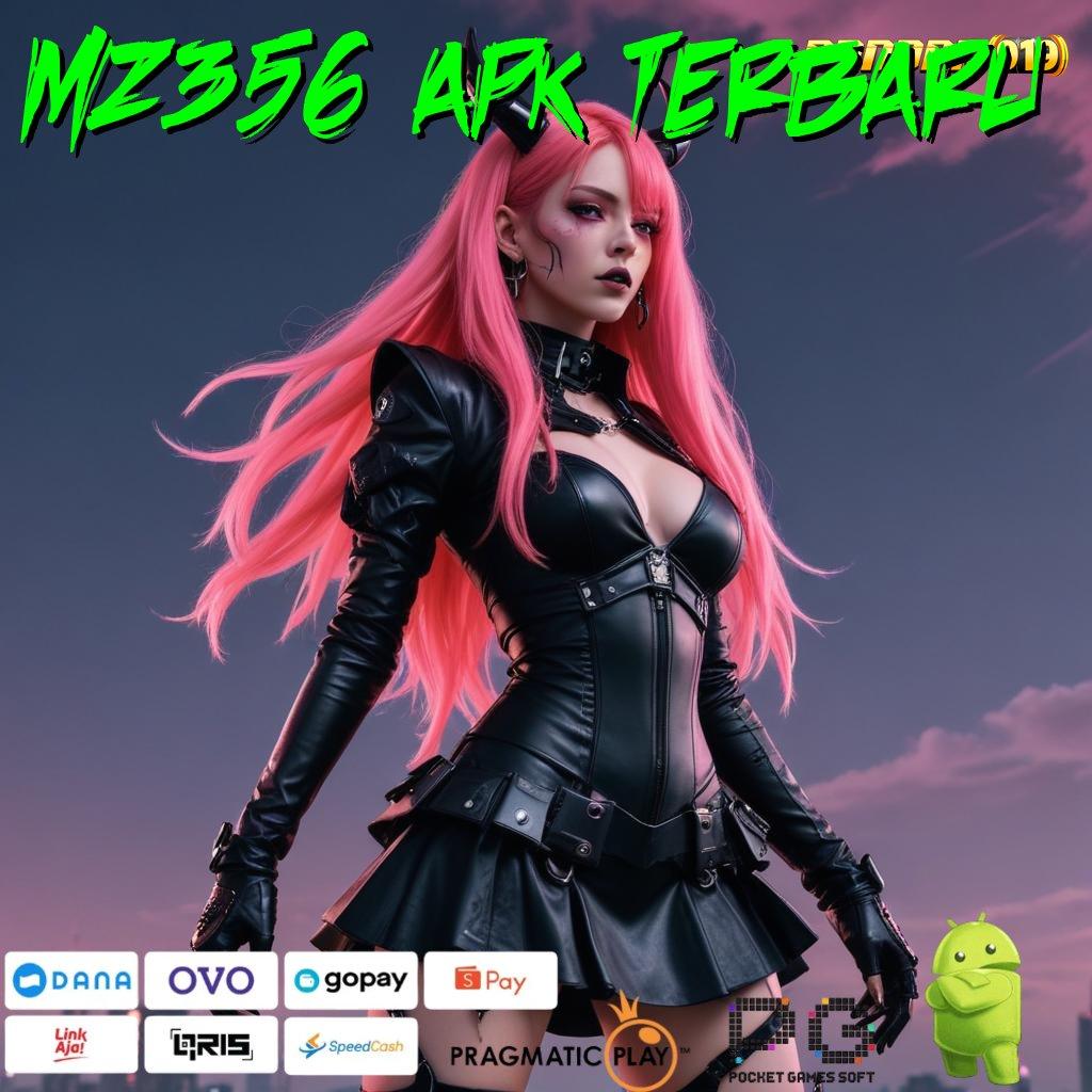 MZ356 APK TERBARU , Slot Cepat Maxwin! Spin & Cuan Seketika