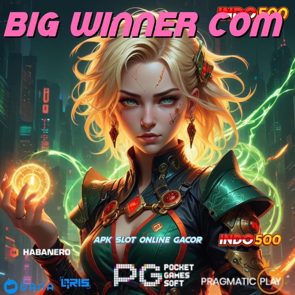 BIG WINNER COM ➜ Kemenangan Nonstop Hack Slot Apk Update Terbaru