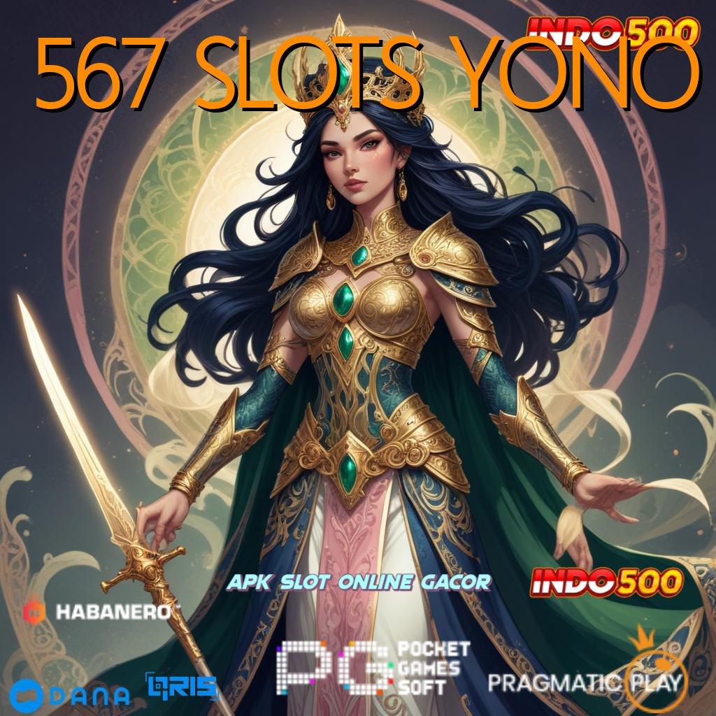 567 SLOTS YONO | Mesin Sultan Dengan Pola Optimal