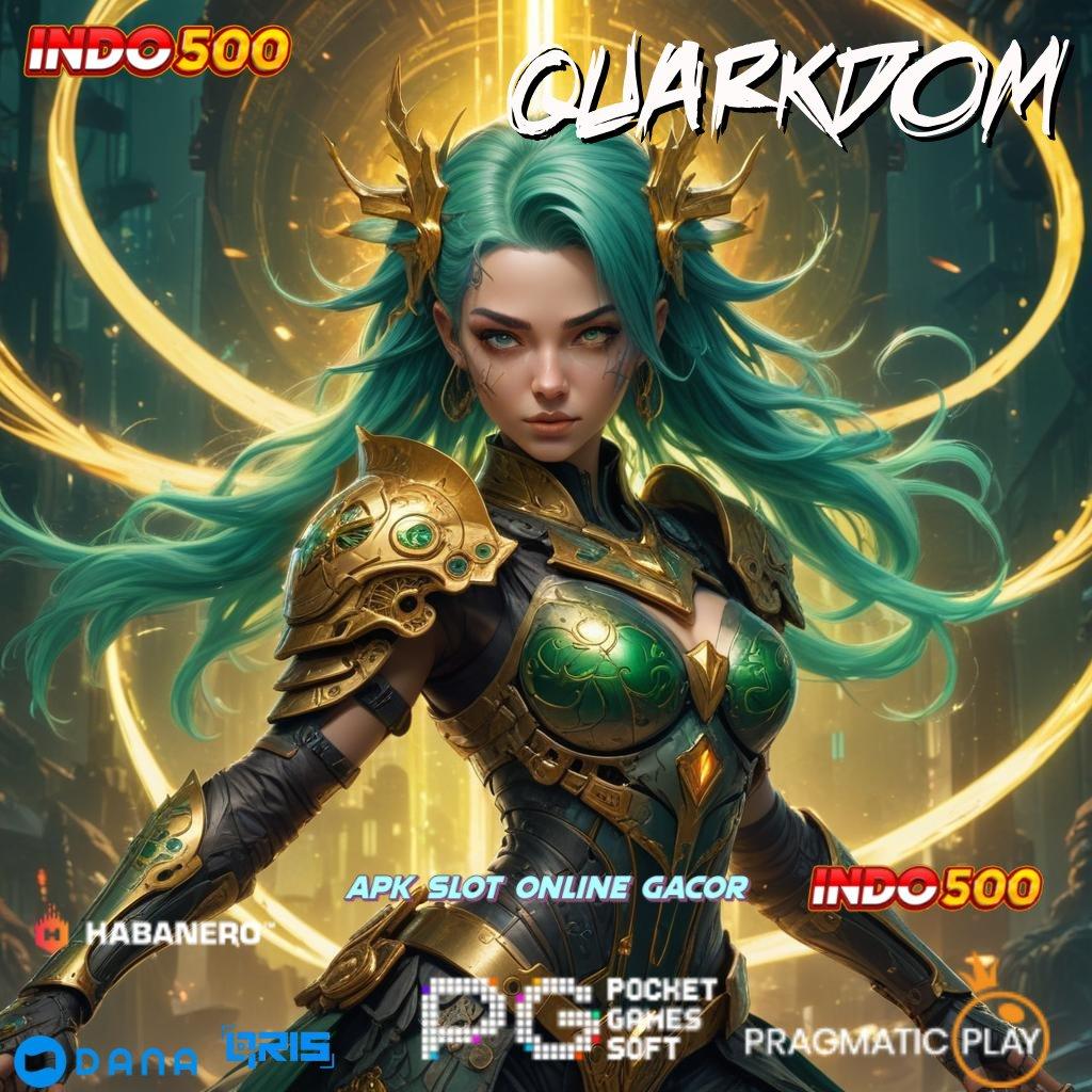 QUARKDOM # terbanyak juara maxwin langsung mulai