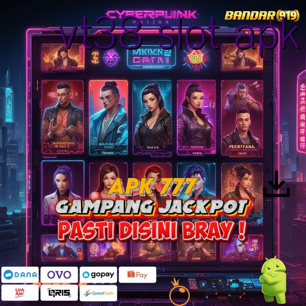 VT38 SLOT APK , Langsung Untung Dengan Sistem Spin Baru