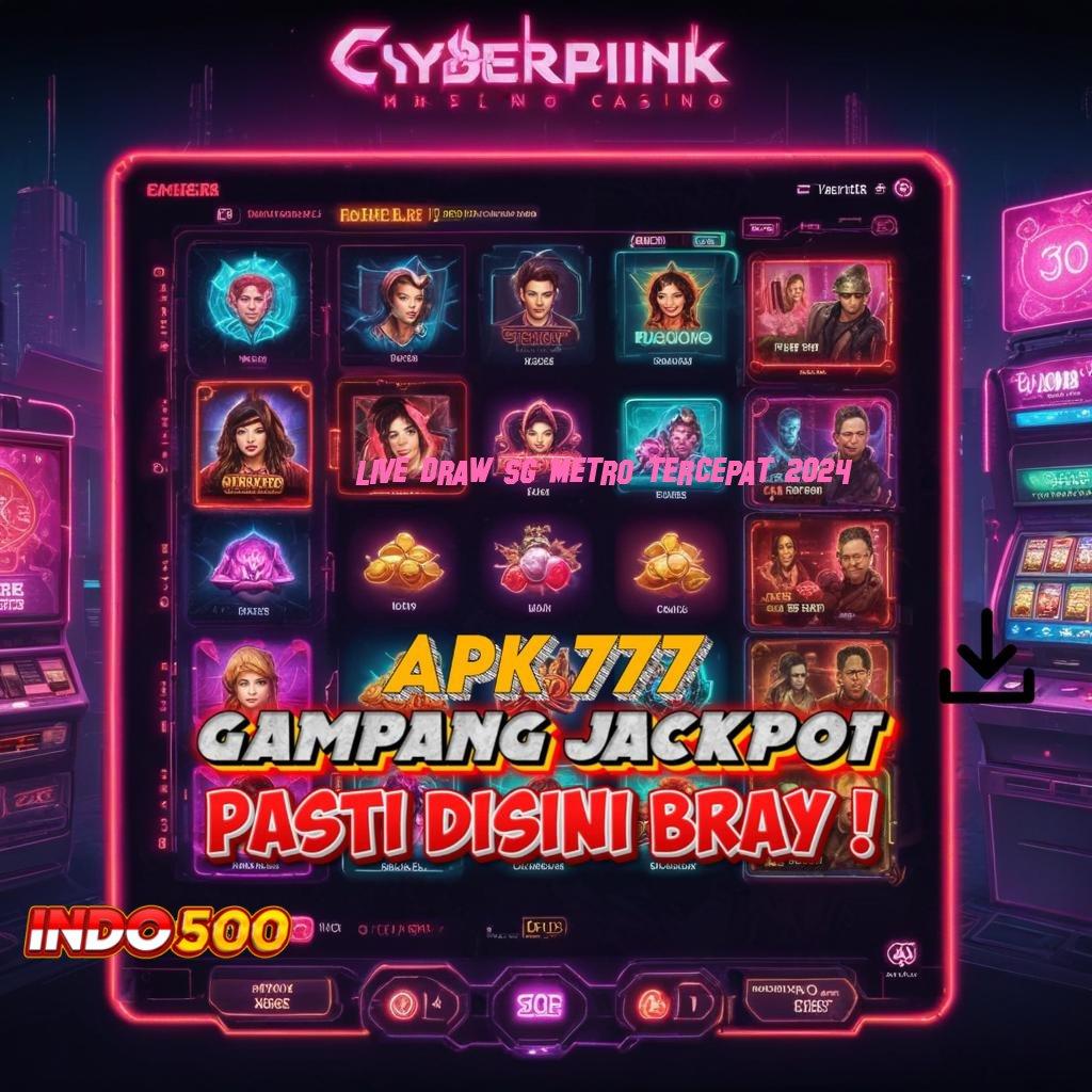 LIVE DRAW SG METRO TERCEPAT 2024 ✷ Slot Gratis Tanpa Deposit Cepat