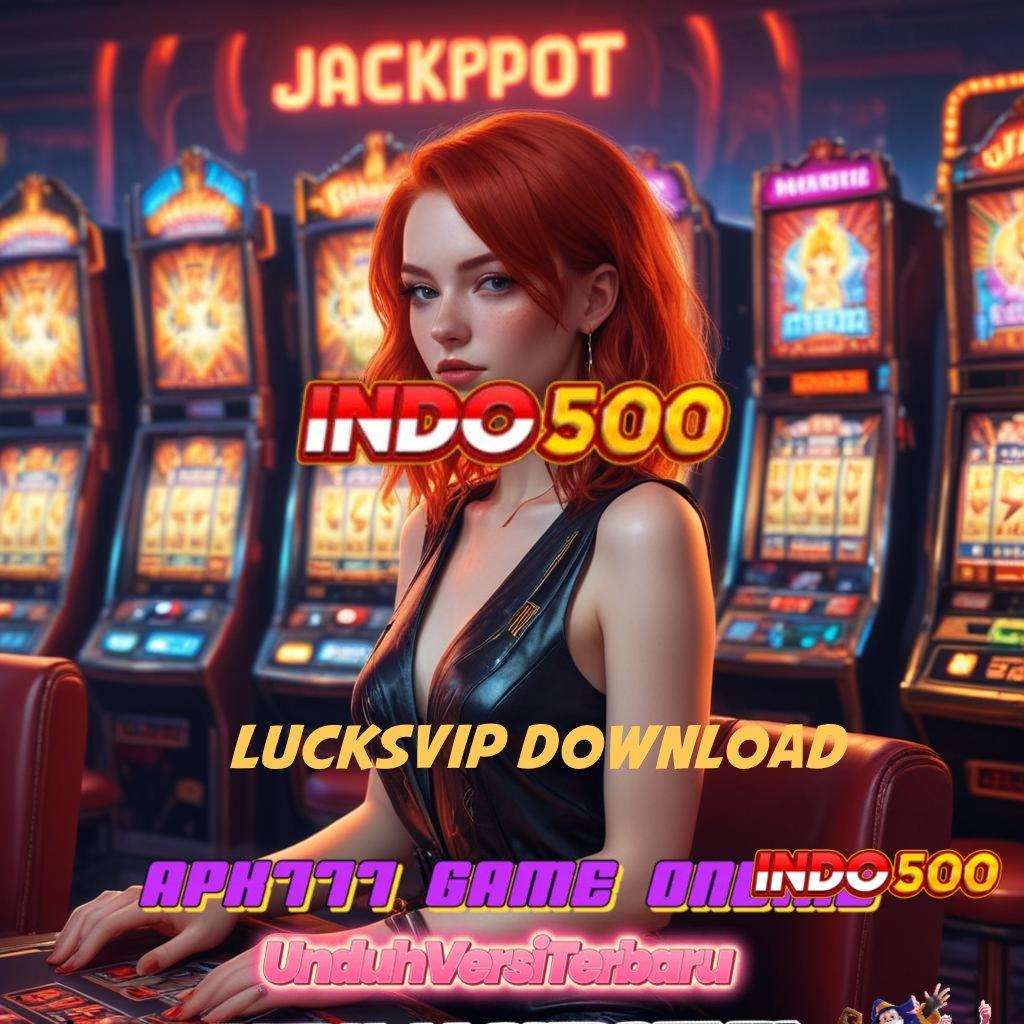 LUCKSVIP DOWNLOAD 🔎 Depo Ovo 5rb Apk Slot Tanpa Biaya Isi Ulang