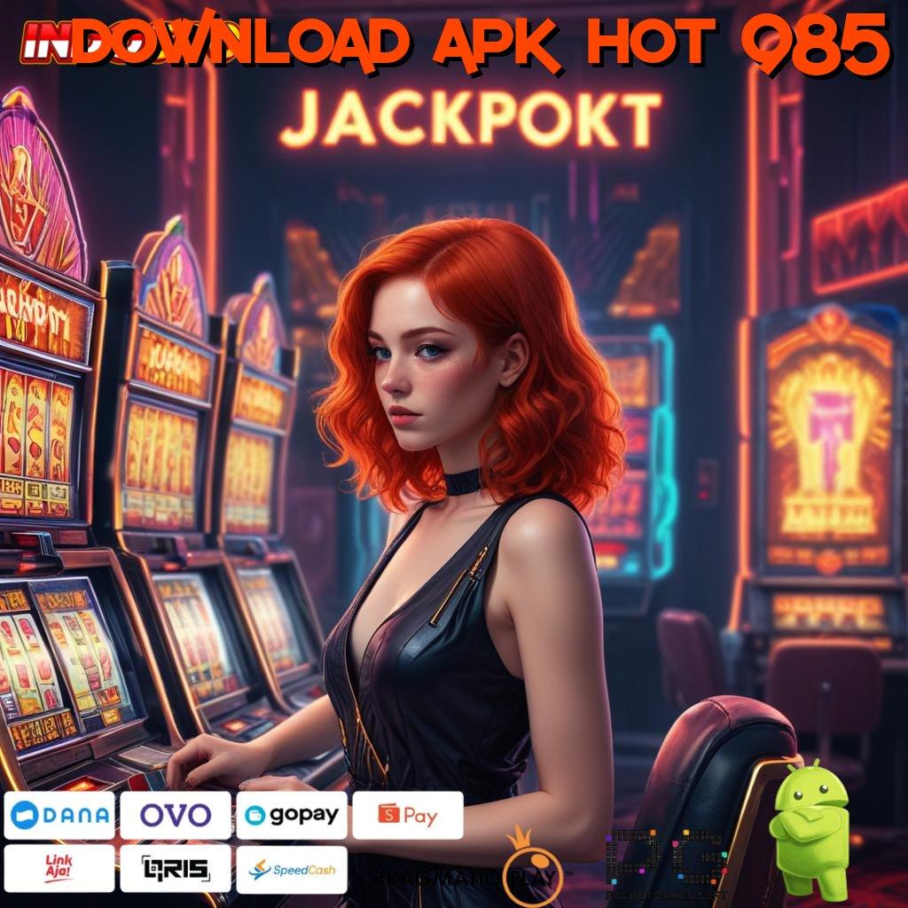 DOWNLOAD APK HOT 985 Depo Dana 5K Peluang Cuan Terbuka Lebar